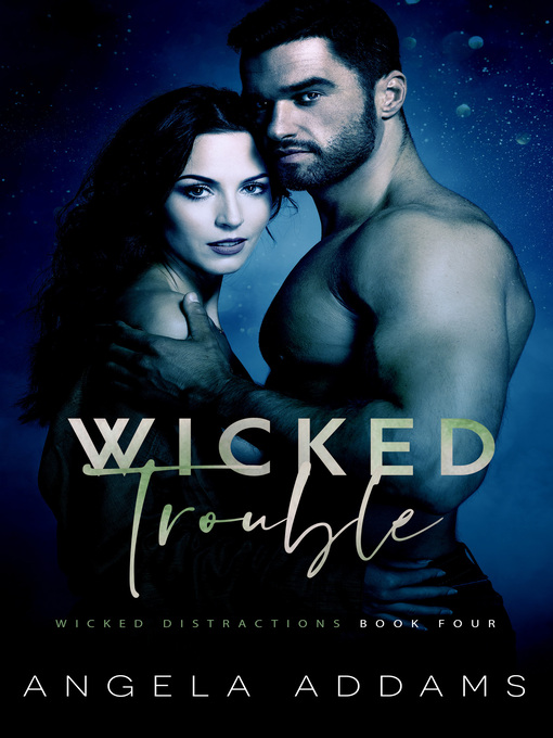 Title details for Wicked Trouble by Angela Addams - Available
